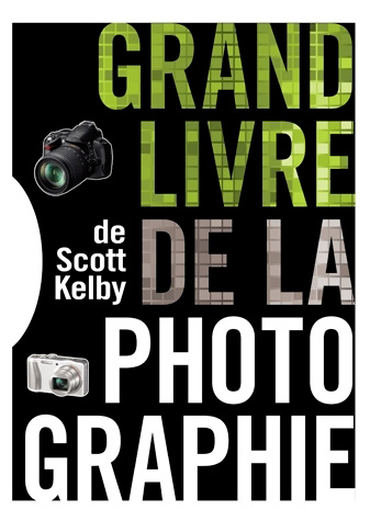 Grand livre de la photographie - Scott Kelby