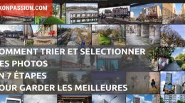 Comment trier et sélectionner des photos en 7 étapes et ne garder que les meilleures