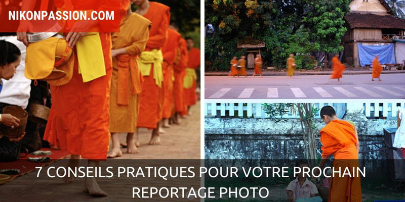 7 conseils pratiques pour votre prochain reportage photo