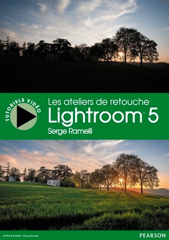 Couverture du livre Les ateliers de retouche Lightroom 5 par Serge Ramelli chez Pearson