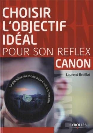 Choisir l'objectif idéal pour son reflex Canon