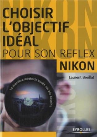 Choisir l'objectif idéal pour son reflex Nikon