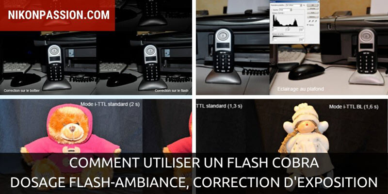 Comment utiliser un flash Cobra, dosage flash-ambiance, correction d'exposition au flash