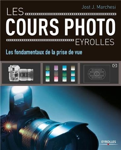 Les fondamentaux de la prise de vue cours de photographie Eyrolles