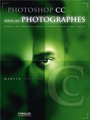 Photoshop CC pour les photographes, le guide de référence de Martin Evening