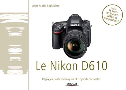 Réglages et tests d'objectifs pour le Nikon D610