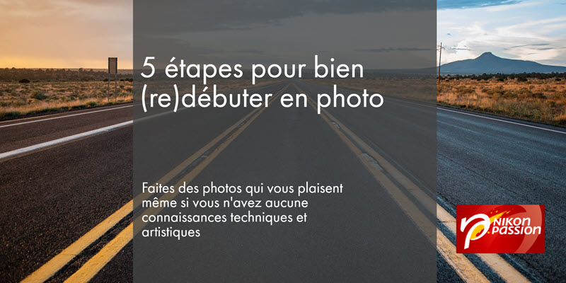 Comment faire des bonnes photos, formation photo Nikon Passion