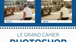 le_grand_cahier_photoshop_100_tutoriels_pierre_labbe.jpg