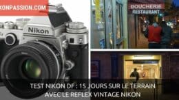 Test Nikon Df : 15 jours sur le terrain avec le reflex Vintage Nikon