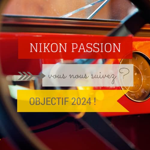 [Spécial 10 ans Nikon Passion] Rendez-vous dans 10 ans !