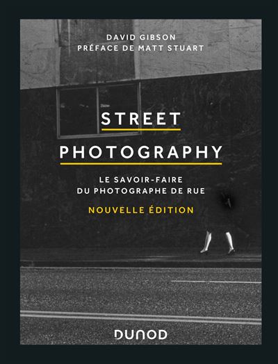 Street Photography, le savoir-faire du photographe de rue par David Gibson