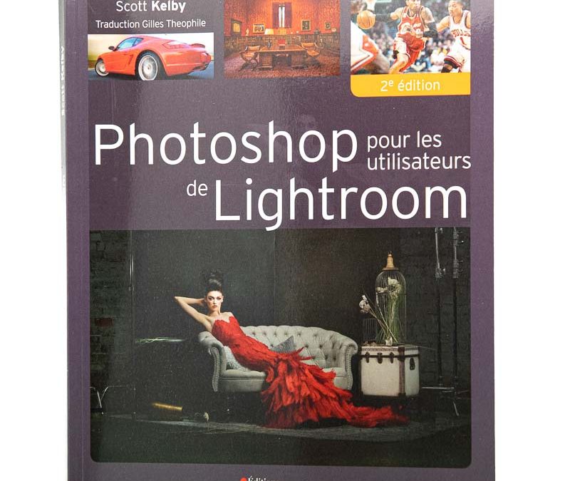 Comment utiliser Photoshop avec Lightroom, par Scott Kelby