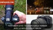 Test Nikon D750 : 10 jours sur le terrain avec le reflex expert pro Nikon