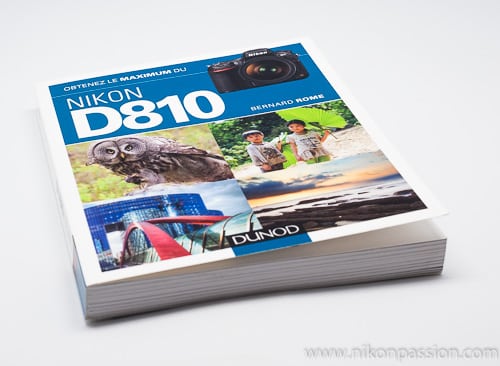 Obtenez le maximum du Nikon D810, le guide pratique par Bernard Rome