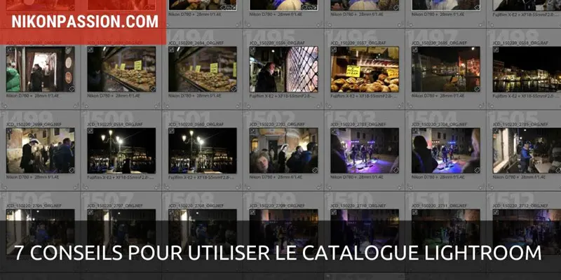 7 conseils pour bien utiliser le catalogue Lightroom