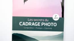 Les secrets du cadrage photo : composition, pratique, créativité, seconde édition