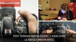 Test terrain Nikon D3300 : 1 mois avec le reflex Nikon APS-C