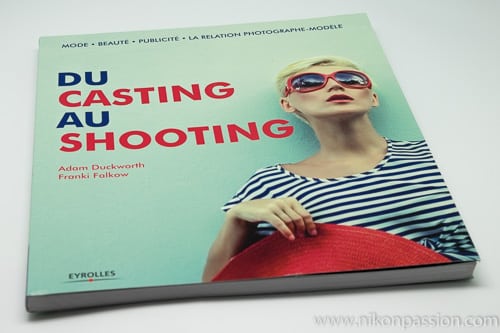 Du casting au shooting: mode, beauté, publicité, relation photographe-modèle