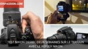 Test Nikon D5500 : deux semaines sur le terrain avec le reflex Nikon
