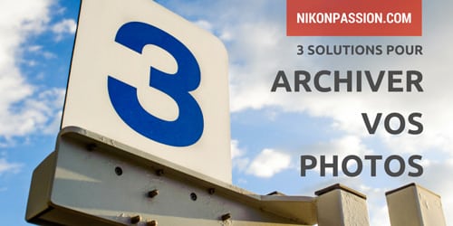 Comment archiver vos photos : disques externes, NAS, Cloud, quelle solution choisir ?