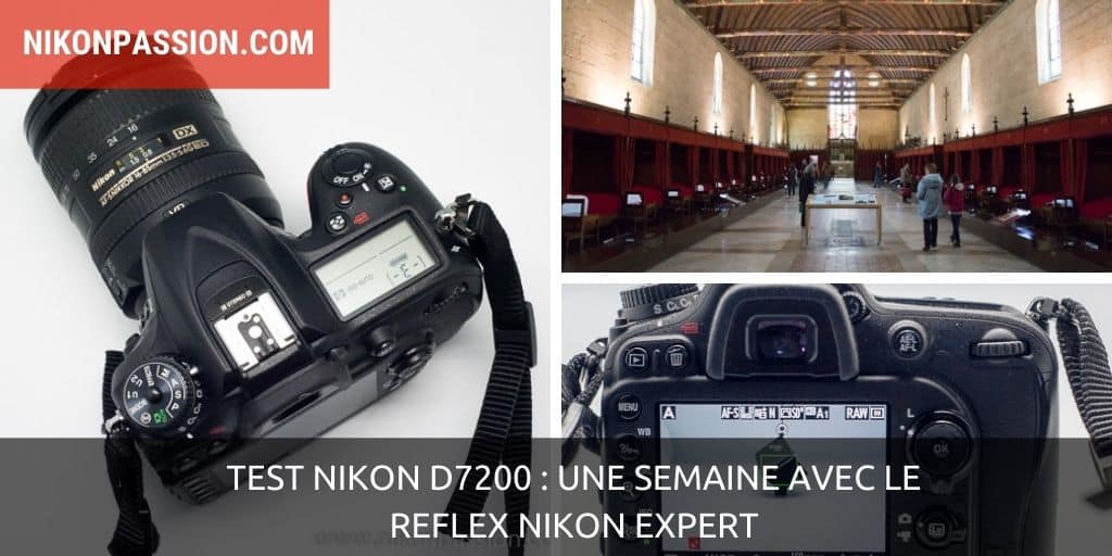 Test Nikon D7200 : une semaine avec le reflex Nikon expert
