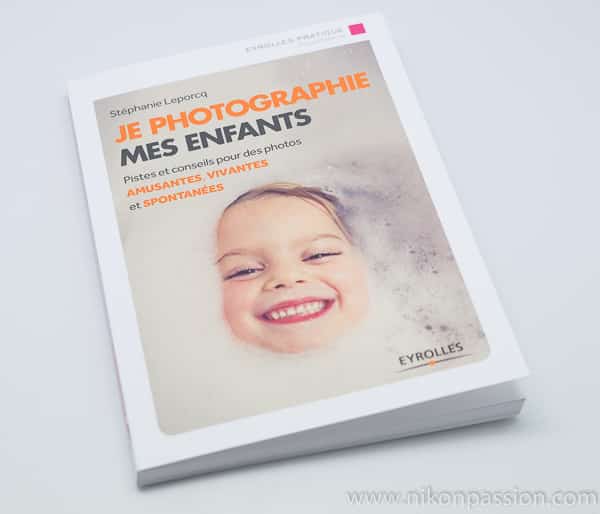 Je photographie mes enfants, pistes et conseils pour des photos vivantes