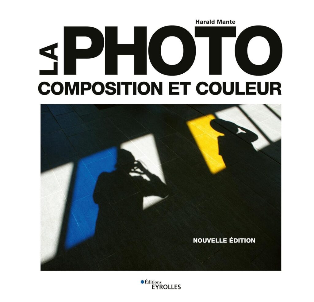 La photo. Composition et couleur – Harald Mante