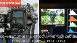 Comment utiliser l'histogramme pour choisir ouverture, temps de pose et ISO