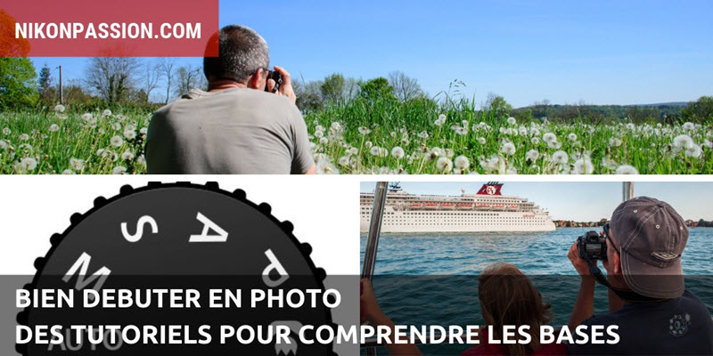 15 Tutoriels Pour Bien Débuter En Photo Nikon Passion - 