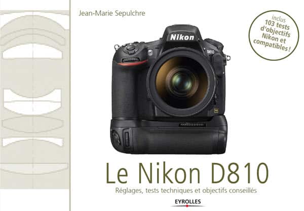 Réglages et tests d'objectifs pour le Nikon D810