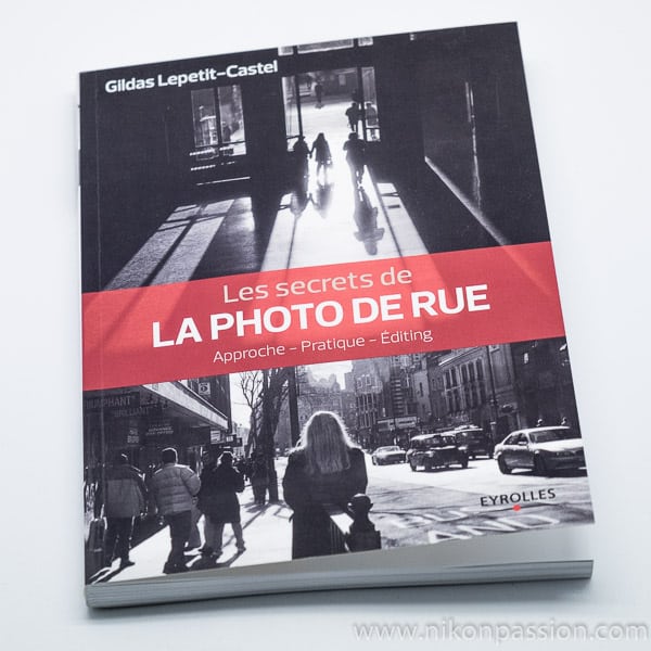 Les secrets de la photo de rue : approche, pratique et editing