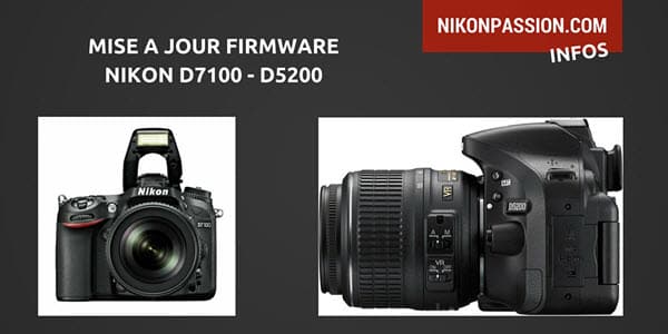 Mise à jour firmware Nikon D7100 / Nikon D5200