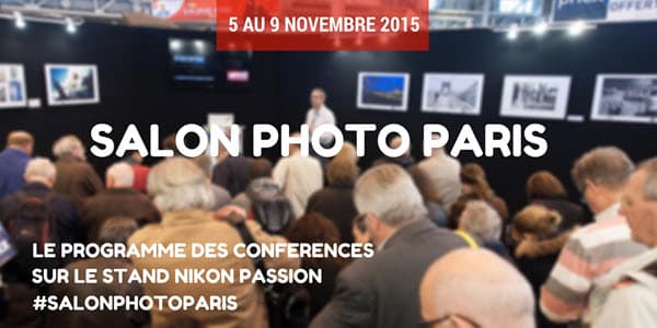 Salon de la Photo 2015 : programme des conférences et invitations gratuites