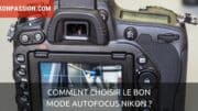 Comment choisir le bon mode autofocus Nikon ?