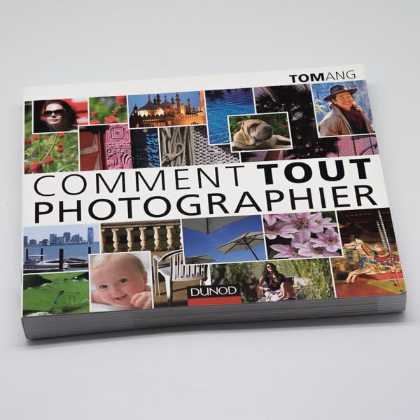 Comment tout photographier par Tom Ang, 120 fiches pratiques