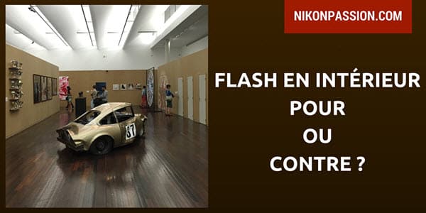 pourquoi uitliser un flash en intérieur est une erreur