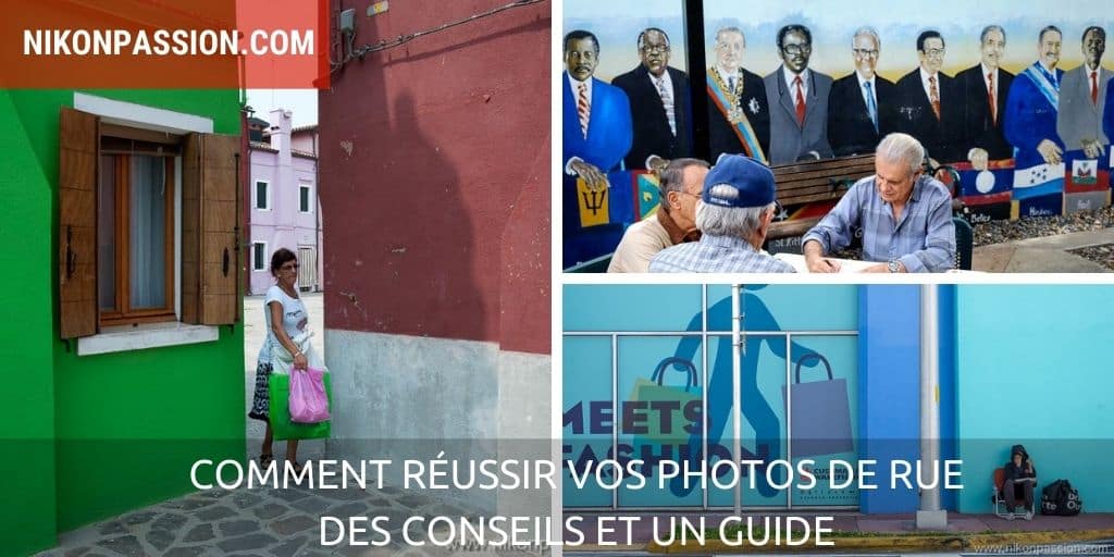 Comment réussir vos photos de rue, des conseils et un guide