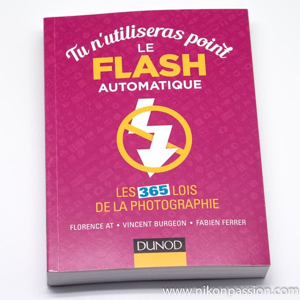 Tu n'utiliseras point le flash automatique : les 365 lois de la photographie