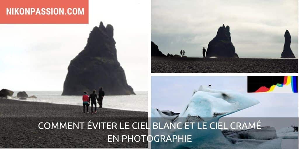 Comment éviter le ciel blanc et le ciel cramé en photographie, conseils pratiques