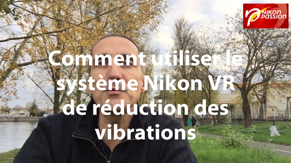 comment utiliser le système Nikon VR