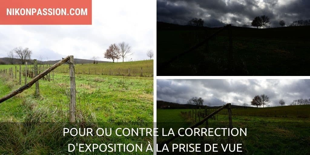 Pour ou Contre : la correction d'exposition à la prise de vue