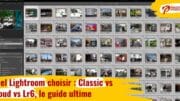 Quel Lightroom choisir : Lightroom Classic vs Lightroom Cloud vs Lightroom 6, le guide ultime