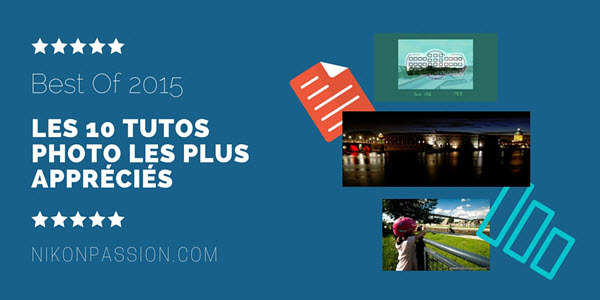 Les 10 tutoriels photo les plus appréciés en 2015