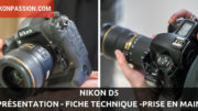 Nikon D5 : présentation, fiche technique, prise en main