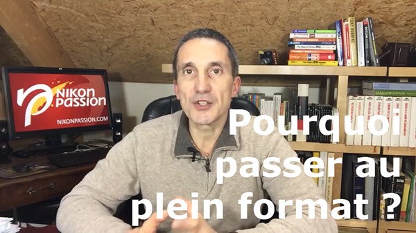 Pourquoi choisir le plein format Nikon FX