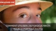 Comment utiliser l'autofocus Nikon pour le portrait photo