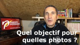 quel objectif choisir pour quelles photos ?