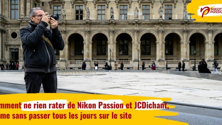 Comment ne rien rater de Nikon Passion et JCDichant, même sans passer tous les jours sur le site