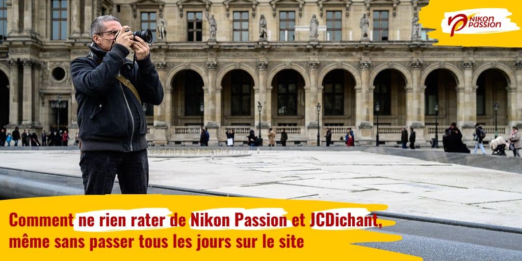 Comment ne rien rater de Nikon Passion et JCDichant, même sans passer tous les jours sur le site