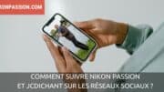 Comment suivre Nikon Passion et JCDichant sur les réseaux sociaux ?